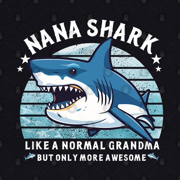 Nana Shark Awesome Grandmother, Funny Grandma Mother's day by Emouran